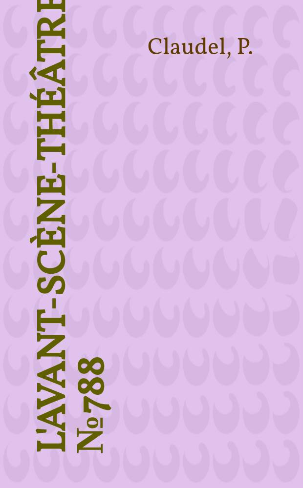 L'Avant-scène-théâtre. №788 : La ville ; Mort de Judas