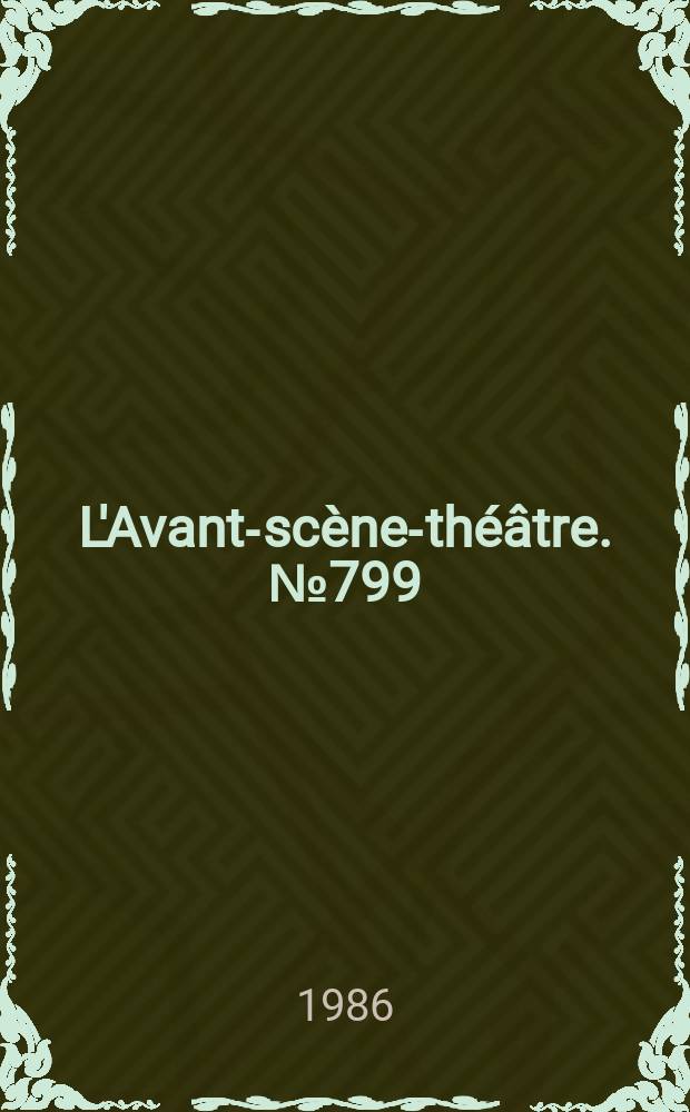 L'Avant-scène-théâtre. №799 : La nuit.... Le pain.... Les mystères...
