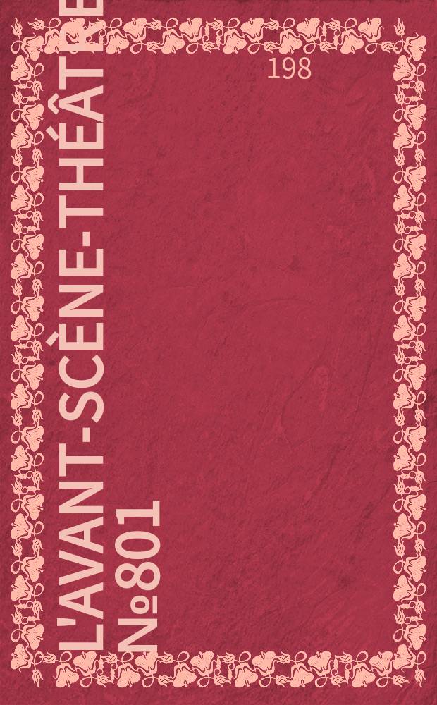 L'Avant-scène-théâtre. №801/802 : La grande magie ; Les voix intérieures