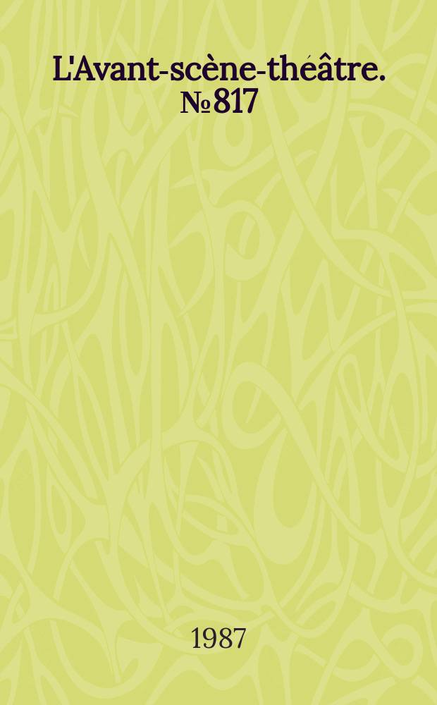L'Avant-scène-théâtre. №817 : Urgences. Deuil