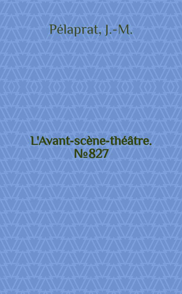 L'Avant-scène-théâtre. №827 : Ponce Pilate, procurateur de Judée