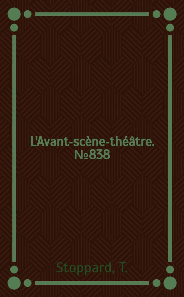 L'Avant-scène-théâtre. №838 : La vraie vie