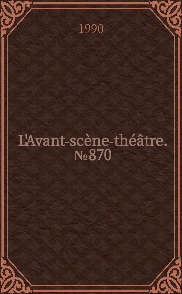L'Avant-scène-théâtre. №870 : Le nègre qui riat... ; Sa supériorité...