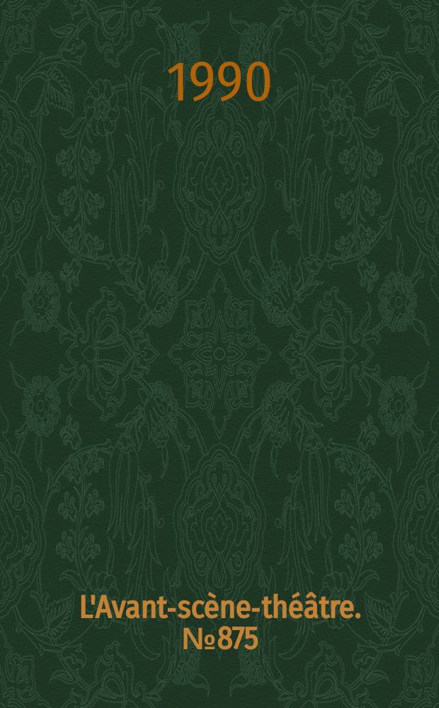 L'Avant-scène-théâtre. №875 : Guerre aux asperǫs ; Ne pas dépasser...