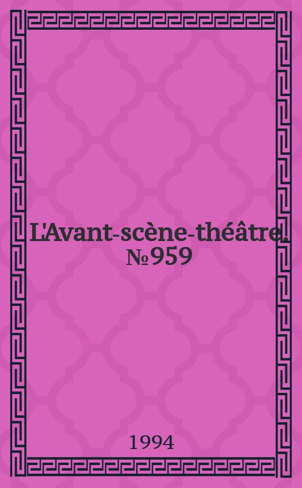 L'Avant-scène-théâtre. №959 : Chantecler