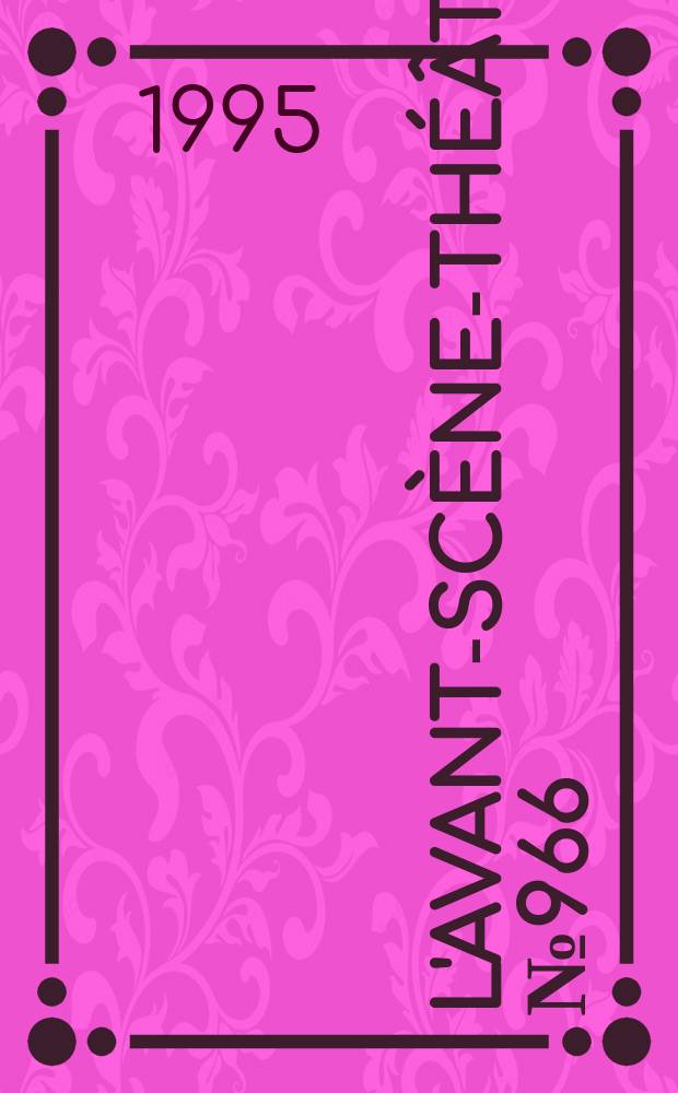 L'Avant-scène-théâtre. №966 : Le Tour des mots en solitaire ; Body Bag