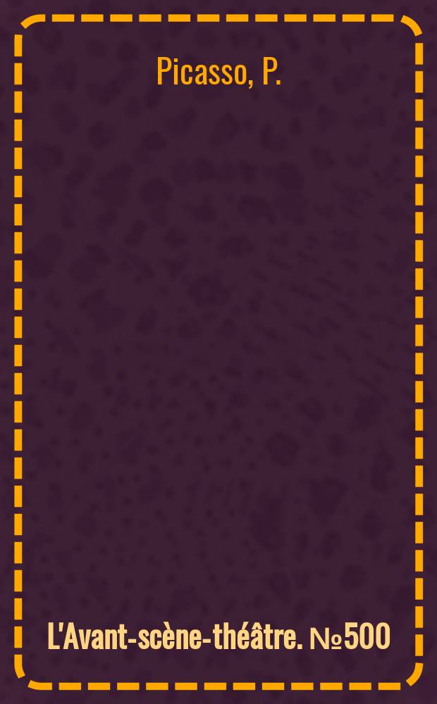 L'Avant-sc&egrave;ne-th&eacute;&acirc;tre. №500 : Le d&eacute;sir attrap&eacute; par la queue ; Les quatres petites filles