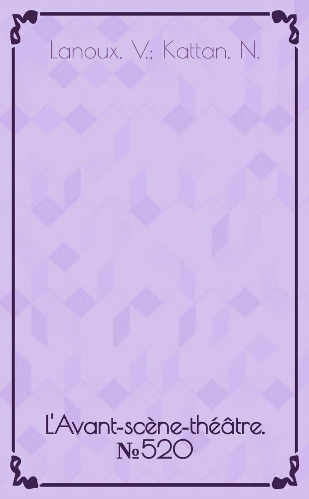 L'Avant-scène-théâtre. №520 : Le tourniquet. La discrétion