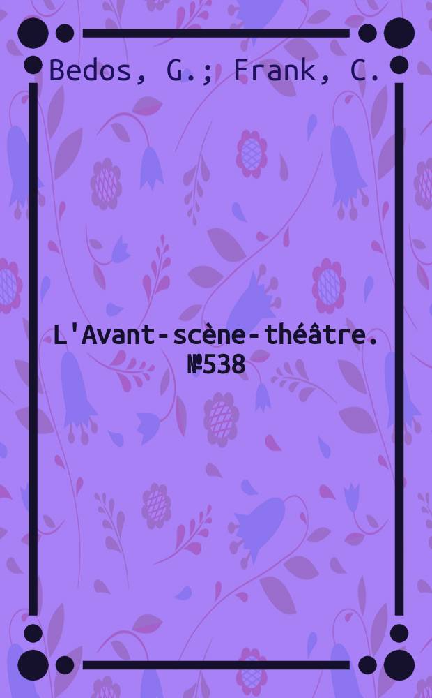 L'Avant-scène-théâtre. №538 : Guy Bedos / Sophie Daumier. La mort de lord Chatterley
