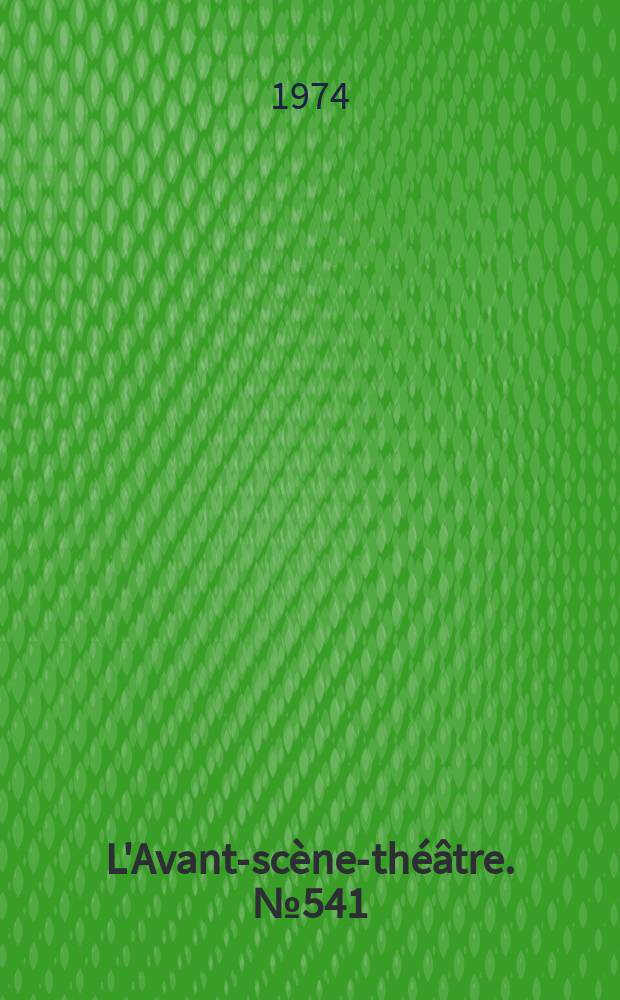 L'Avant-scène-théâtre. №541 : La valse des toréadors. Prêtez-moi votre fils