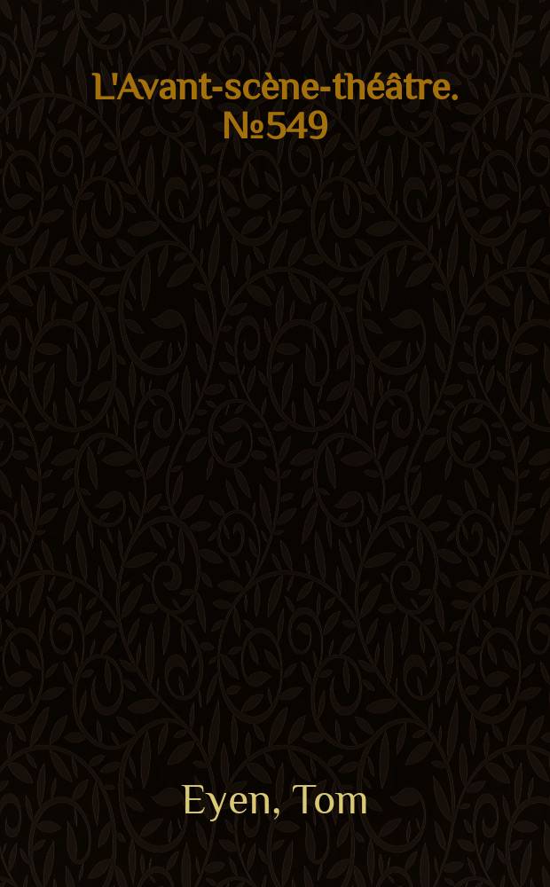 L'Avant-scène-théâtre. №549 : Pourquoi la robe d’Anna ne veut pas redescendre