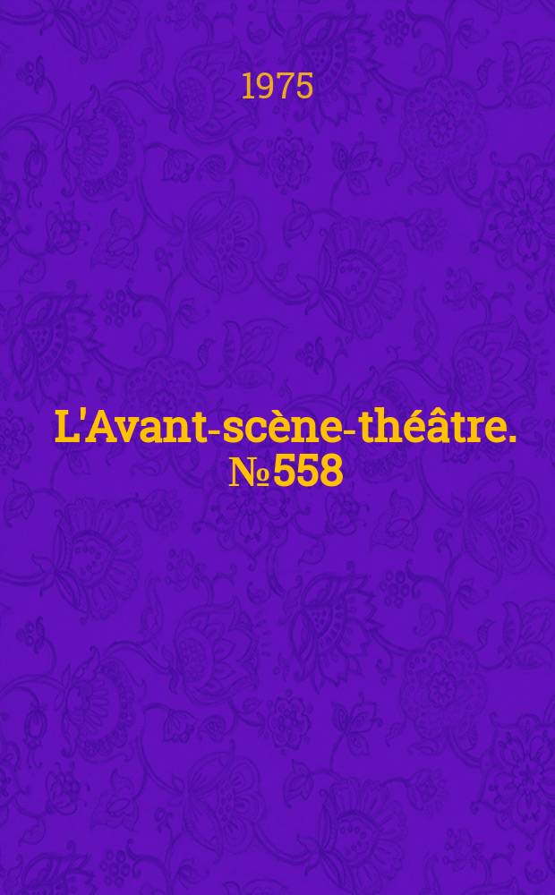 L'Avant-scène-théâtre. №558 : Monsieur Teste ; Les deux augures ; L'Inconnue
