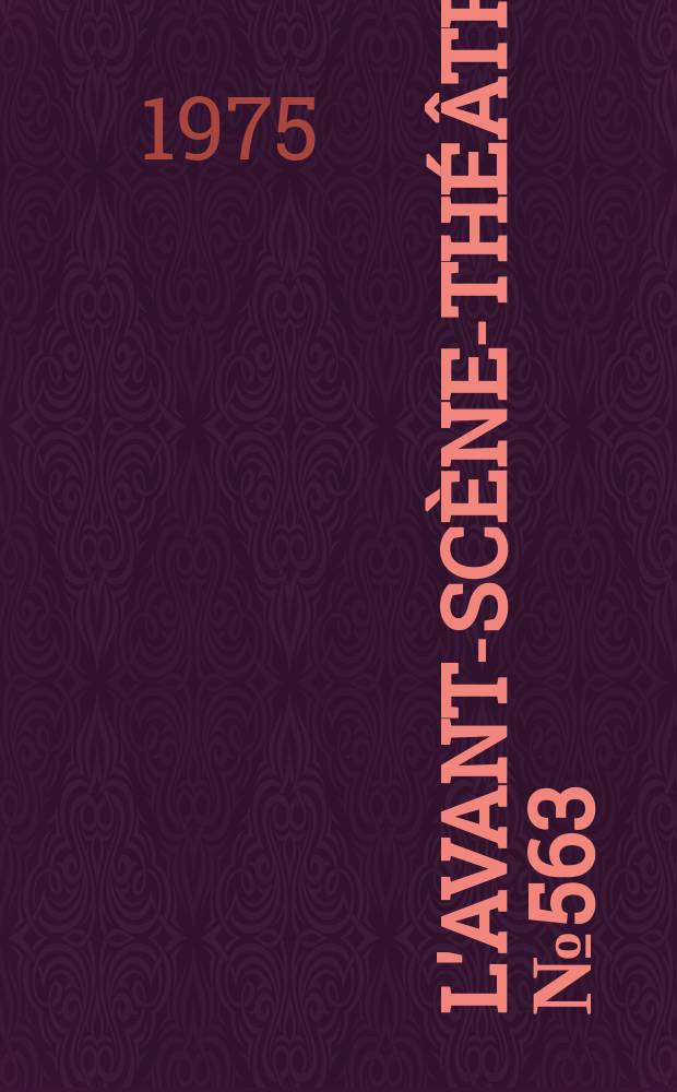 L'Avant-sc&egrave;ne-th&eacute;&acirc;tre. №563 : Le secrets de la Com&eacute;die humaine. La petite b&ecirc;te