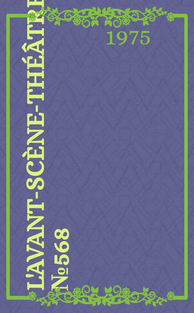 L'Avant-scène-théâtre. №568 : Napoleon III à la barre de l'histoire. Match à la une
