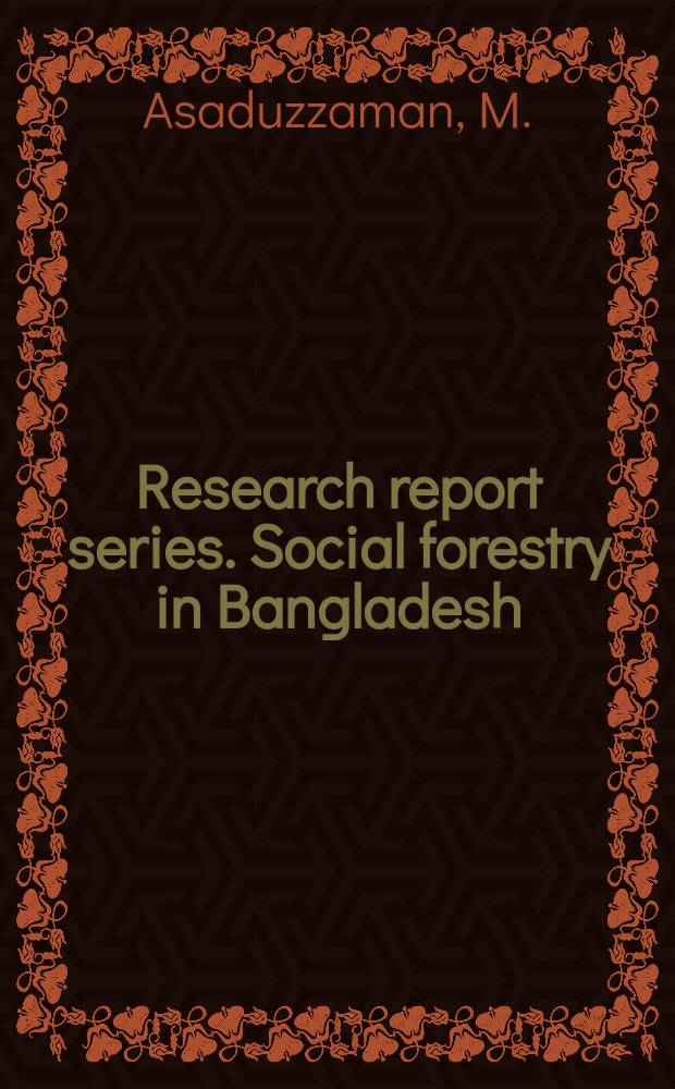 Research report series. Social forestry in Bangladesh
