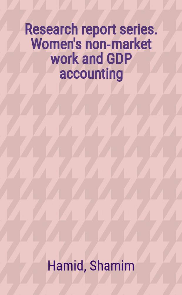 Research report series. Women's non-market work and GDP accounting
