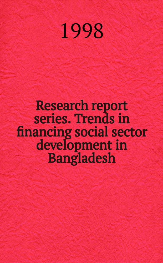 Research report series. Trends in financing social sector development in Bangladesh