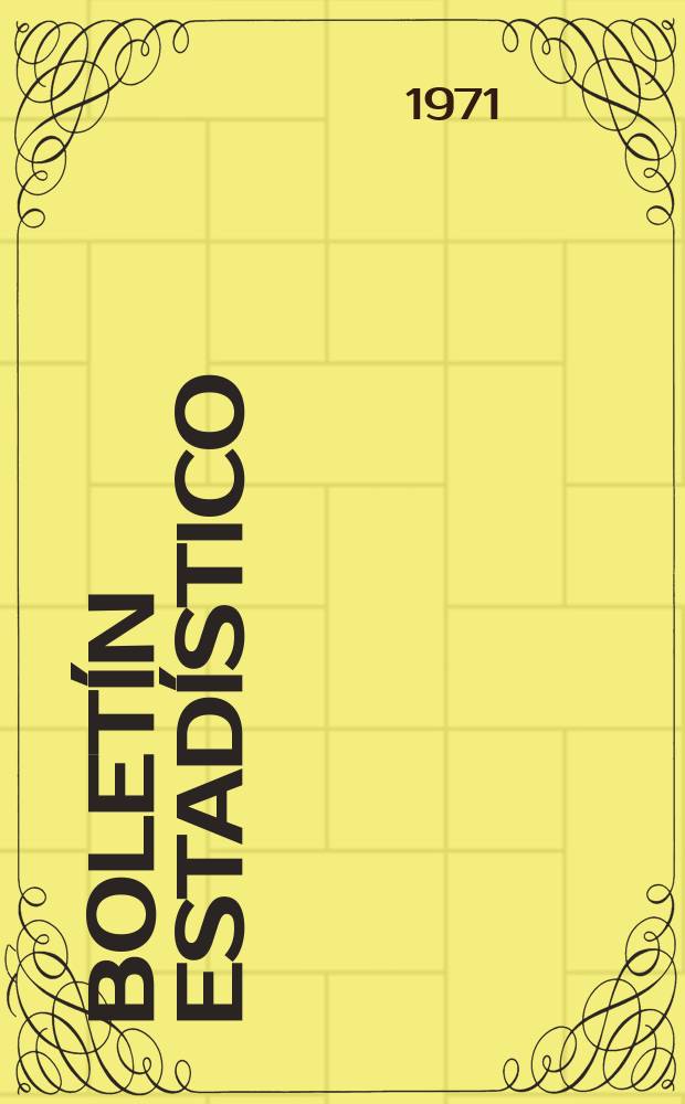 Boletín estadístico : Publicación a cargo de la Gerencia de investigaciones económicas. Año14 1971, №1