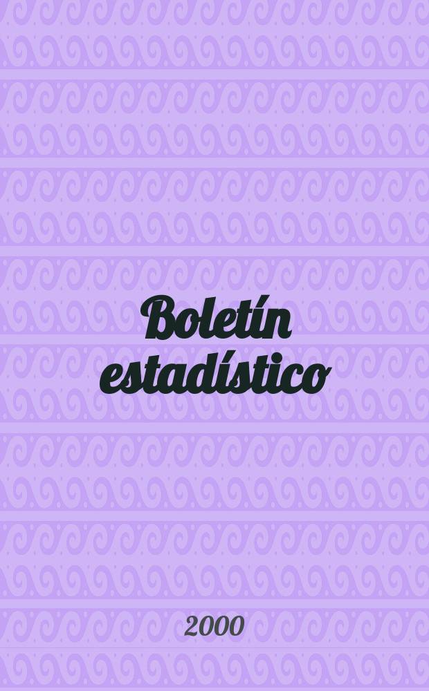 Boletín estadístico : Publicación a cargo de la Gerencia de investigaciones económicas. A.41 2000, №3