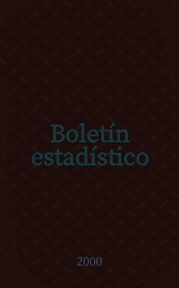 Boletín estadístico : Publicación a cargo de la Gerencia de investigaciones económicas. A.41 2000, №10