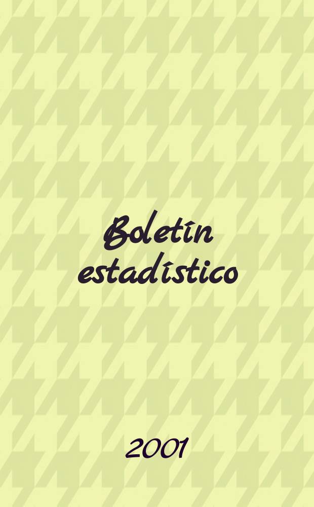 Boletín estadístico : Publicación a cargo de la Gerencia de investigaciones económicas. A.42 2001, №4