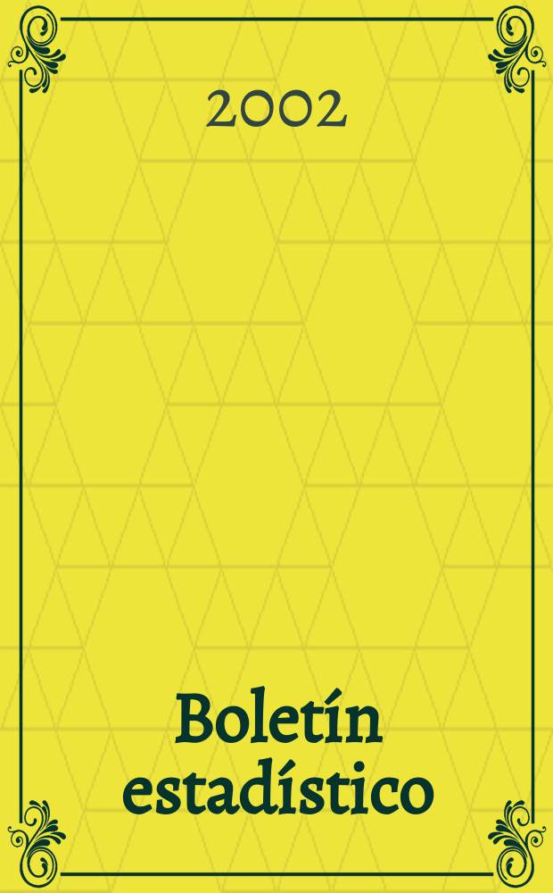 Boletín estadístico : Publicación a cargo de la Gerencia de investigaciones económicas. A.43 2002, №3
