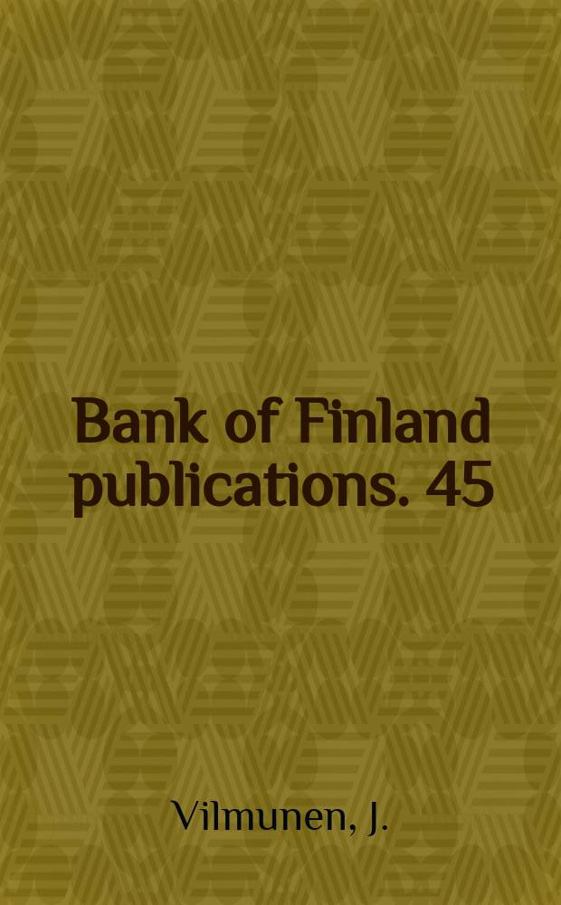 Bank of Finland publications. 45 : Labour markets, wage indexation...