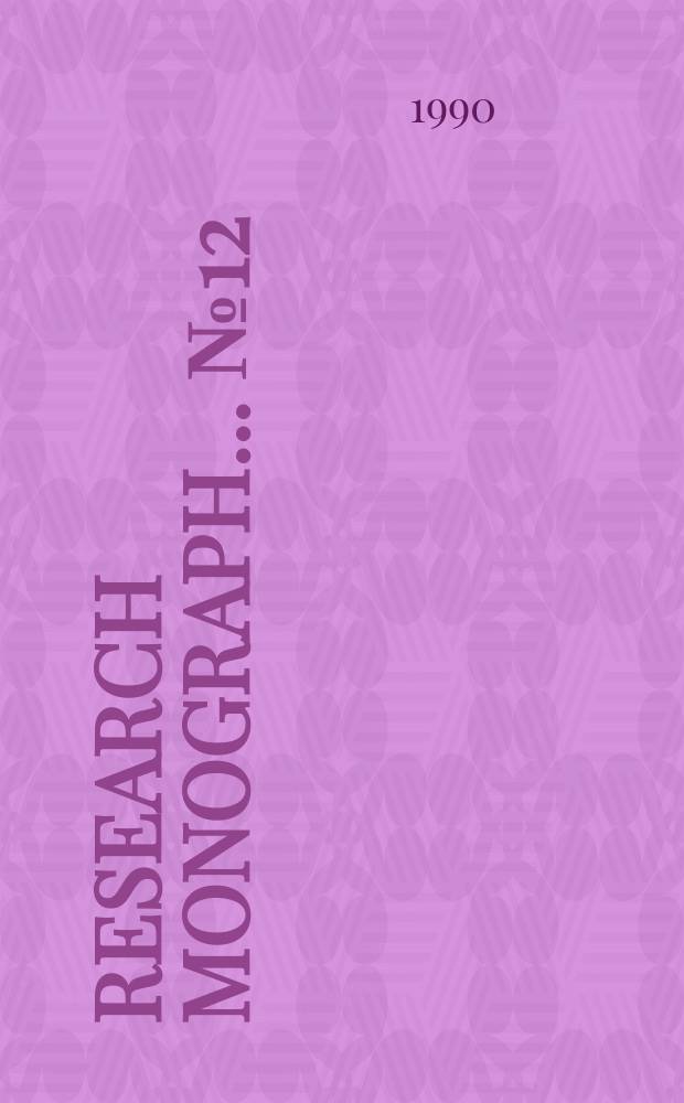 Research monograph... №12 : Towards understanding the structural adaptations within the Bangladesh handloom industry: 1978 - 1987