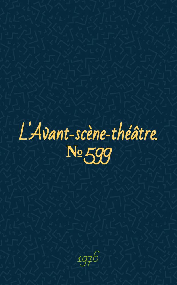 L'Avant-sc&egrave;ne-th&eacute;&acirc;tre. №599 : Quand nous nous r&eacute;veillerons d'entre les morts