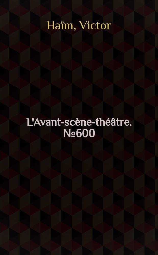 L'Avant-scène-théâtre. №600 : Isaac et la sage-femme. Les voyageurs le l'espoir