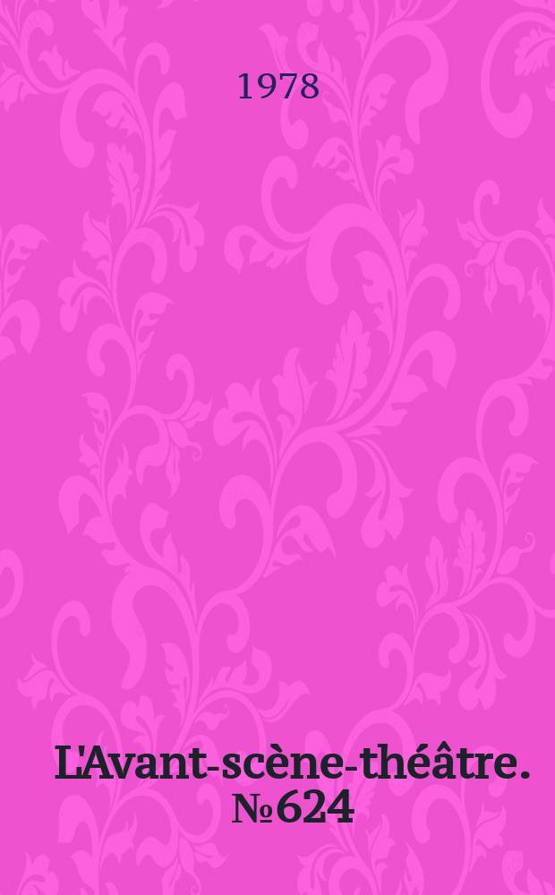 L'Avant-scène-théâtre. №624 : Jacky Parady ; Dieu le veut