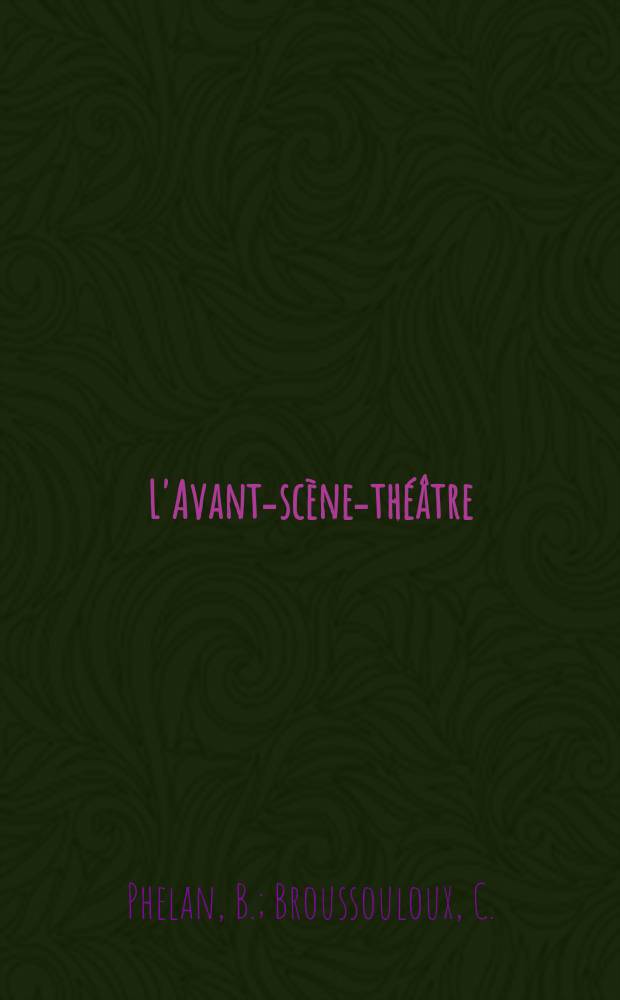 L'Avant-scène-théâtre : Les aiguilleurs.... La salle...