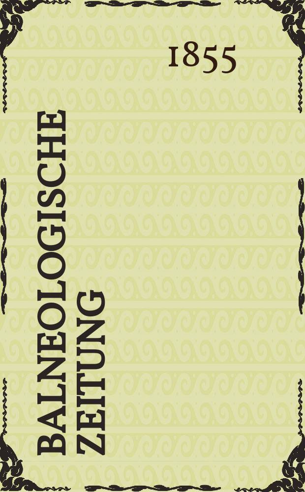 Balneologische Zeitung : Correspondenzblatt der Deutschen Gesellschaft für Hydrologie