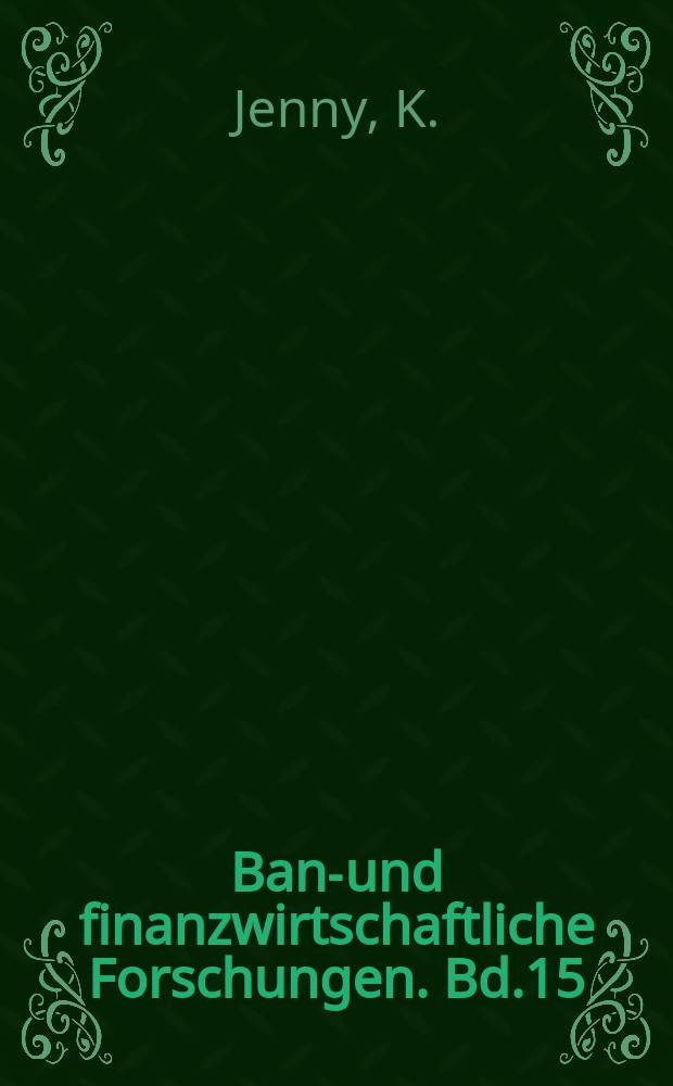 Bank- und finanzwirtschaftliche Forschungen. Bd.15 : Der schweizerische Geldmarkt