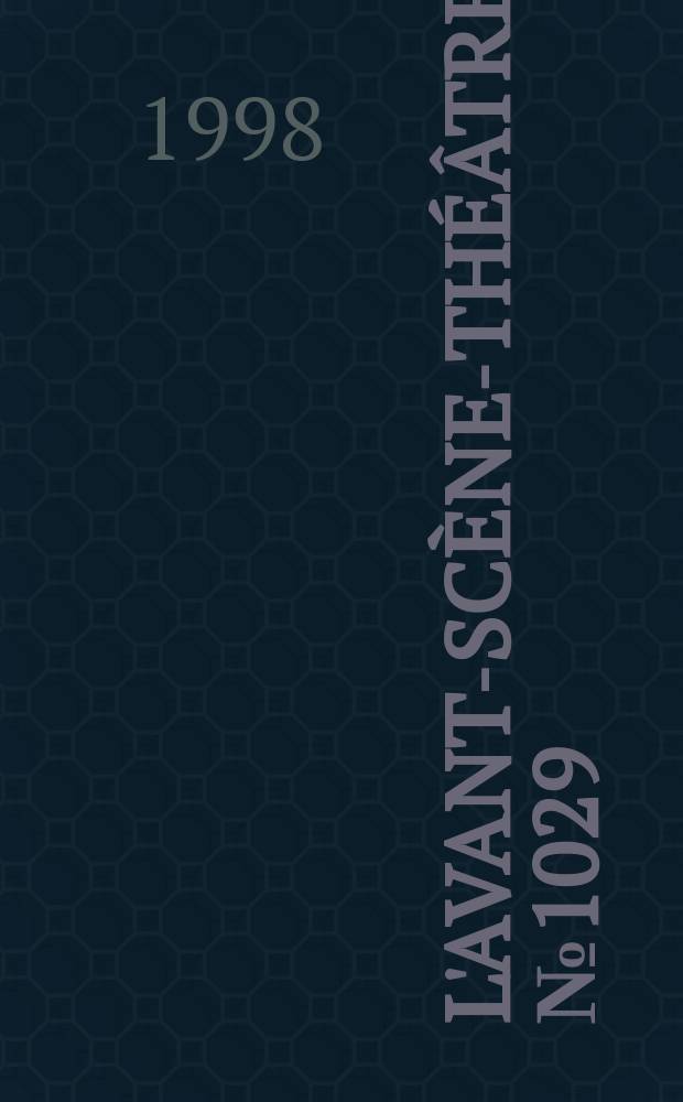 L'Avant-scène-théâtre. №1029 : Une Bête sur la lune