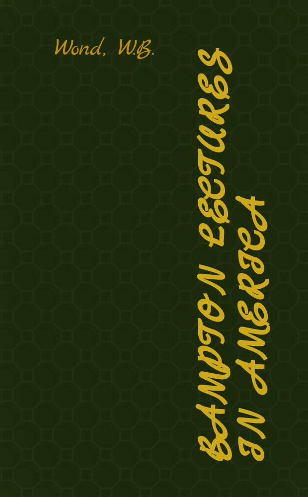 Bampton lectures in America : Delivered at Columbia university. №13 : From miasmas to molecules