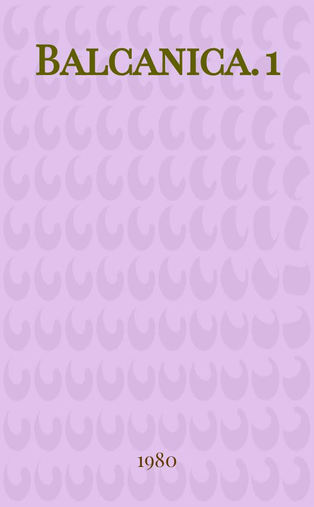 Balcanica. 1