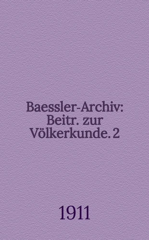 Baessler-Archiv : Beitr. zur Völkerkunde. 2 : Die Wagogo