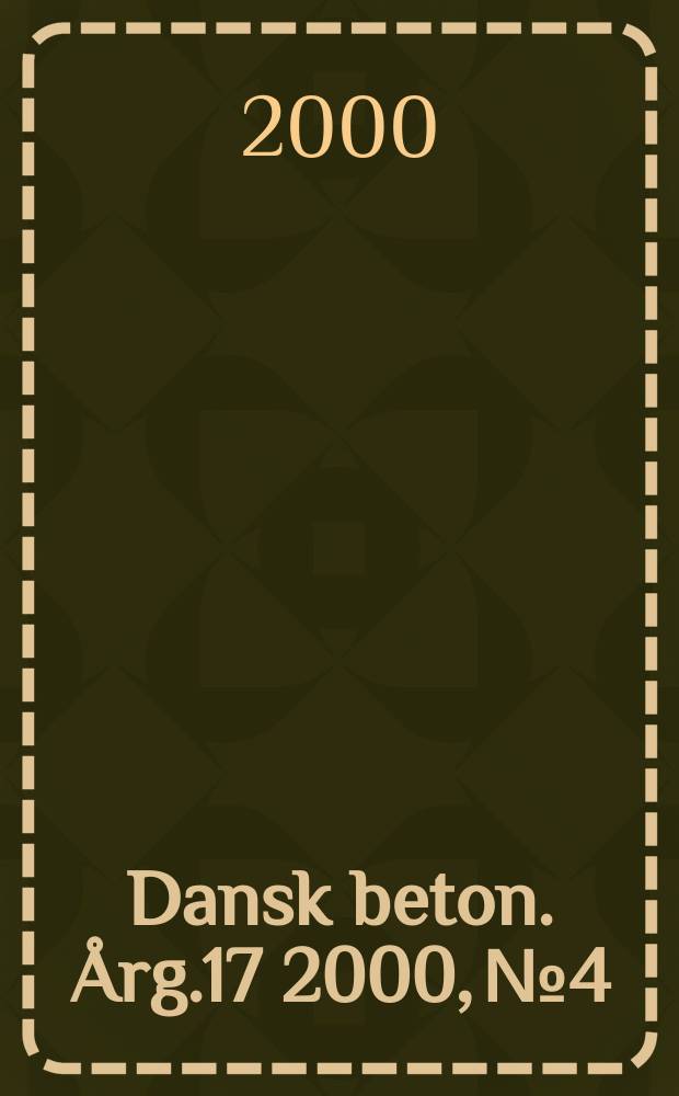 Dansk beton. Årg.17 2000, №4