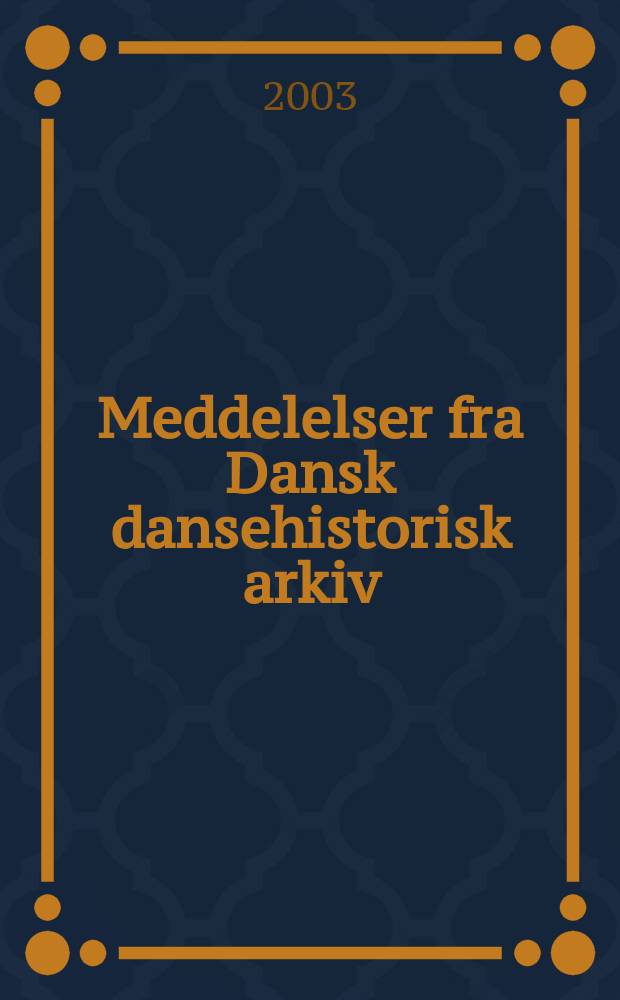 Meddelelser fra Dansk dansehistorisk arkiv : Dansearkivets årsskrift. №22