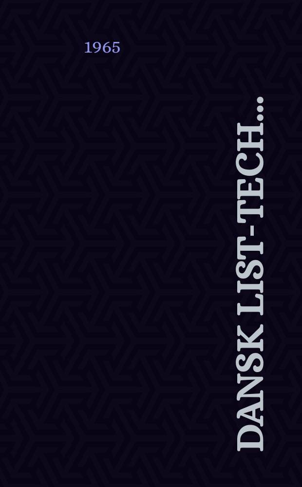 Dansk list-tech ...