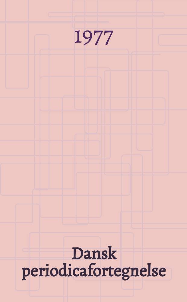 Dansk periodicafortegnelse = The Danish national bibliography serials