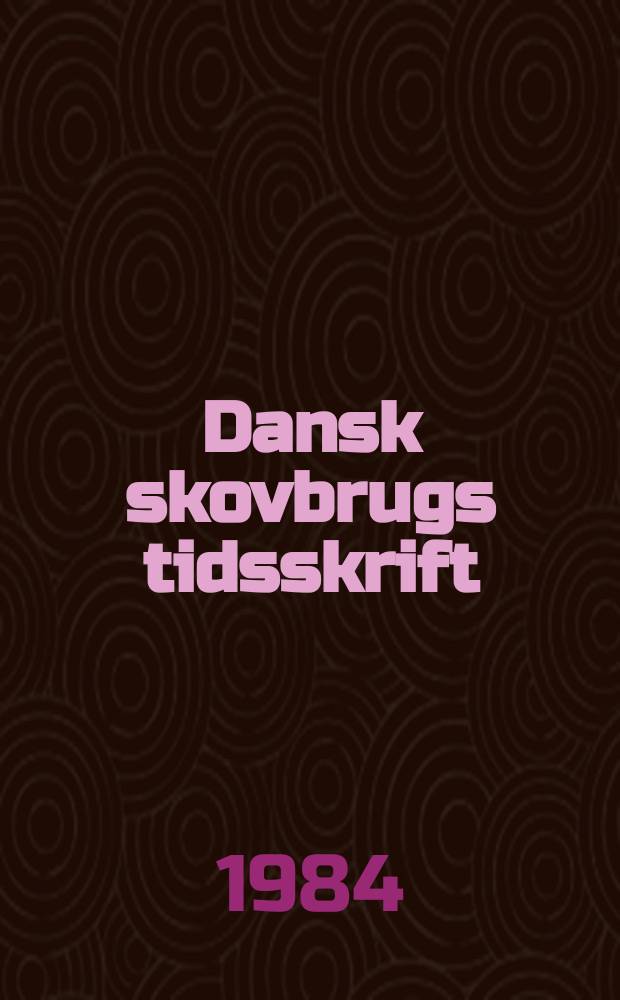 Dansk skovbrugs tidsskrift : DST. Årg.69 1984, №1 : Skovteknologi. En metode til beregning af jord- og venteværdier under risiko for stormfald