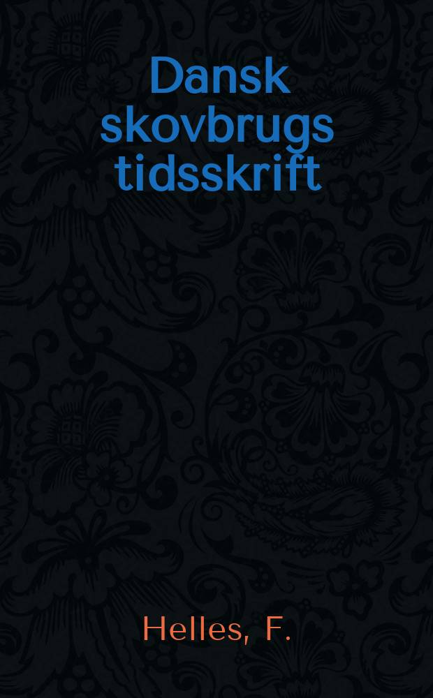 Dansk skovbrugs tidsskrift : DST. &Aring;rg.83 1998, H.3 : Dansk skov&oslash;konomi gennem et halvt &aring;rhundrede