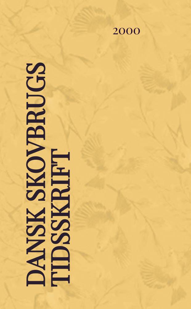Dansk skovbrugs tidsskrift : DST. Årg.85 2000, H.1 : Måldiameterhugst i det aldersklassevise skovbrug