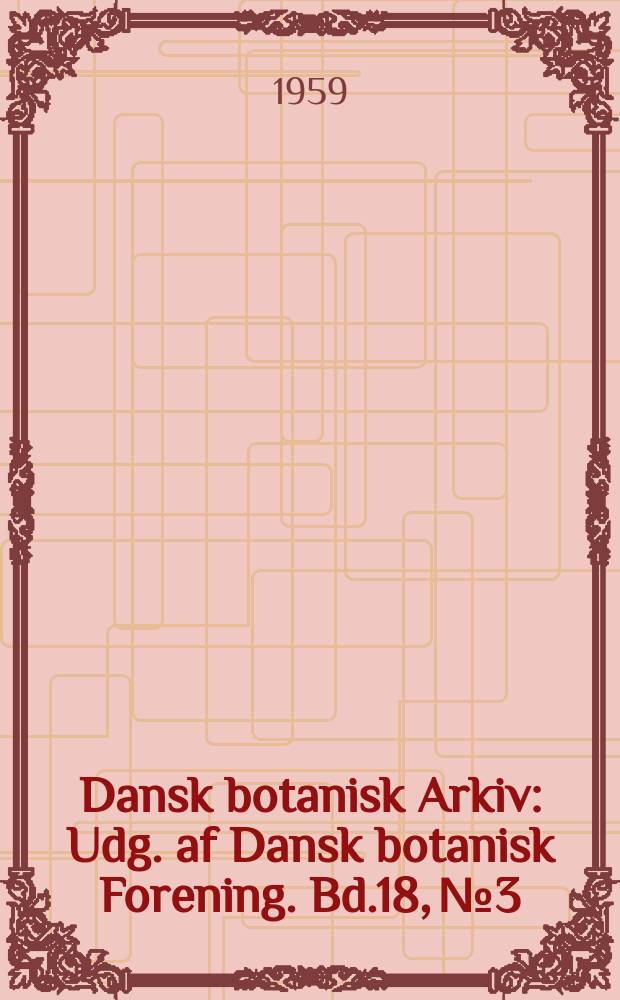 Dansk botanisk Arkiv : Udg. af Dansk botanisk Forening. Bd.18, №3 : Elektron Microscope Observations on Mallomonas species and remarks on their occurence in some Danish ponds and lakes