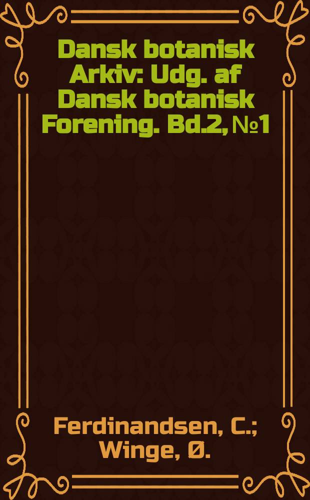 Dansk botanisk Arkiv : Udg. af Dansk botanisk Forening. Bd.2, №1 : Studies in the genus Entorrhiza C. Weber