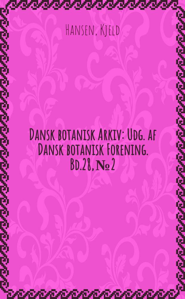 Dansk botanisk Arkiv : Udg. af Dansk botanisk Forening. Bd.28, №2 : The vegetation on roadsides in Denmark