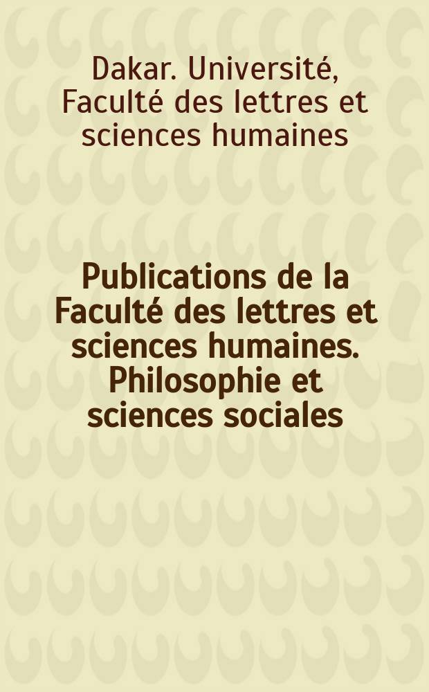Publications de la Faculté des lettres et sciences humaines. Philosophie et sciences sociales