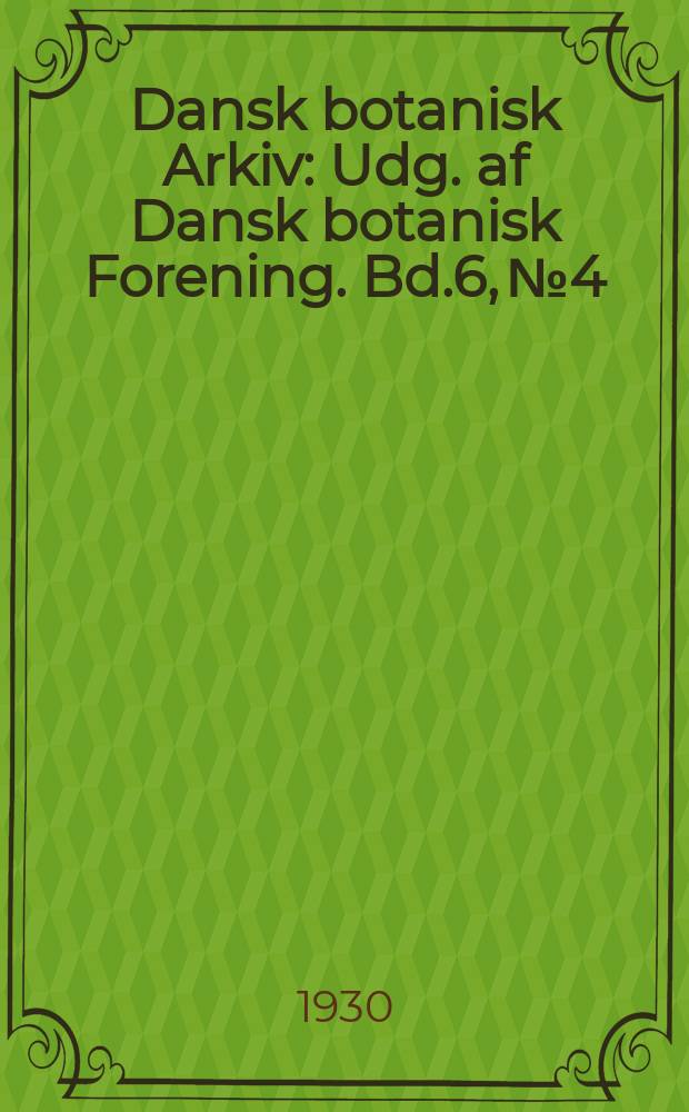Dansk botanisk Arkiv : Udg. af Dansk botanisk Forening. Bd.6, №4 : Über die Bedeutung der Schirmform der Krone von Acacia seyal Del